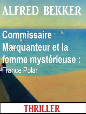 cover image of Commissaire Marquanteur et la femme mystérieuse
